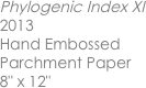 Phylogenic Index XI